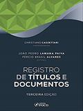 Ler REGISTRO DE TÍTULOS E DOCUMENTOS - 3ª ED - 2020, do autor Christiano Cassettari; João Pedro Lamana Paiva; Pércio Brasil Alvares