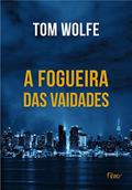 Ler A fogueira das vaidades, do autor Tom Wolfe