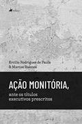 Ler Ação Monitória, ante os títulos executivos prescritos, do autor Marcos Bahnea Ler Ação Monitória, ante os títulos executivos prescritos, do autor Marcos Bahnea