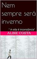 Ler Nem sempre será inverno (Estações Livro 1), do autor Aline Simão Costa