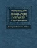 Ler Commendador E Barão, Documentos Para a Historia Dos Consulados Portuguezes No Imperio Do Brazil, Collegidos E Commentados for D.a. Gomes Percheiro, do autor Domingos Antonio Gomes Percheiro Ler Commendador E Barão, Documentos Para a Historia Dos Consulados Portuguezes No Imperio Do Brazil, Collegidos E Commentados for D.a. Gomes Percheiro, do autor Domingos Antonio Gomes Percheiro