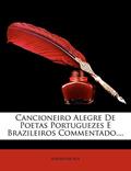 Ler Cancioneiro Alegre De Poetas Portuguezes E Brazileiros Commentado...., do autor Anonymous Ler Cancioneiro Alegre De Poetas Portuguezes E Brazileiros Commentado...., do autor Anonymous