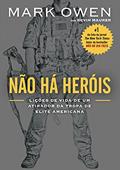 Ler Não há heróis, do autor Mark Owen; Kevin Maurer