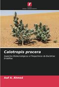 Ler Calotropis procera: Aspectos Biotecnológicos e Fitoquímicos de Bactérias Endófilas, do autor Awf A. Ahmed Ler Calotropis procera: Aspectos Biotecnológicos e Fitoquímicos de Bactérias Endófilas, do autor Awf A. Ahmed