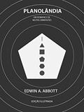 Ler Planolândia: Um romance de muitas dimensões (Edição ilustrada), do autor Edwin A. Abbott