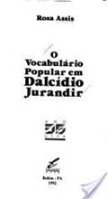 Ler O Vocabulario Popular Em Dalcidio Jurandir (Portuguese Edition), do autor Rosa Assis