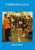 Ler O Diario do S.U.S.To, do autor Hélio Pires