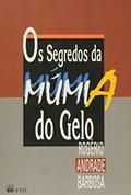 Ler Os Segredos da Múmia do Gelo- Coleção Um Susto Depois do Outro, do autor Rogério Andrade Barbosa Ler Os Segredos da Múmia do Gelo- Coleção Um Susto Depois do Outro, do autor Rogério Andrade Barbosa