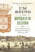 Ler Um reino e suas repúblicas no Atlântico, do autor João Fragoso Ler Um reino e suas repúblicas no Atlântico, do autor João Fragoso