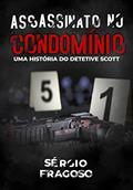 Ler Assassinato no condomínio, do autor Sérgio Fragoso Ler Assassinato no condomínio, do autor Sérgio Fragoso