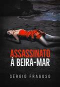 Ler Assassinato à beira-mar (Detetive Scott), do autor Sérgio Fragoso