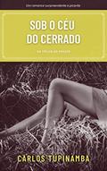 Ler SOB O CÉU DO CERRADO: Na trilha do prazer, do autor Carlos Tupinamba Ler SOB O CÉU DO CERRADO: Na trilha do prazer, do autor Carlos Tupinamba