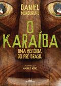 Ler O Karaíba: Uma história do pré-Brasil, do autor Daniel Munduruku