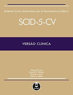 Entrevista Clínica Estruturada para os Transtornos do DSM-5: SCID-5-CV Versão Clínica, do autor Michael B. First; Janet B. Williams; Rhonda S. Karg; Robert L. Spitzer