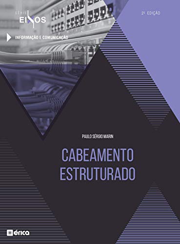 Ler Cabeamento Estruturado - Série Eixos, do autor Paulo Sérgio Marin Ler Cabeamento Estruturado - Série Eixos, do autor Paulo Sérgio Marin