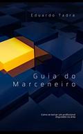 Ler Guia do Marceneiro: Como se tornar um profissional disputado na área, do autor Eduardo Tadra