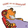 Ler Tigre vai ao dentista?, do autor Fred Ehrlich; Emily Bolam