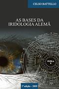 Ler As Bases da Iridologia Alemã, do autor Celso Battello