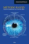 Ler Método Rayid: uma nova maneira de ver as íris dos olhos, do autor Celso Battello Ler Método Rayid: uma nova maneira de ver as íris dos olhos, do autor Celso Battello