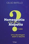 Ler Homeopatia X Alopatia: Uma Abordagem Sobre o Assunto, do autor Celso Battello