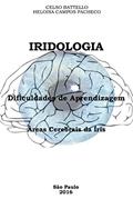 Ler Iridologia - Dificuldades de Aprendizagem; Areas Cerebrais da Íris, do autor Heloisa Campos Pacheco; Celso Battello Ler Iridologia - Dificuldades de Aprendizagem; Areas Cerebrais da Íris, do autor Heloisa Campos Pacheco; Celso Battello