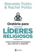 Ler Oratória Para Líderes Religiosos, do autor Reinaldo Polito; Rachel Polito Ler Oratória Para Líderes Religiosos, do autor Reinaldo Polito; Rachel Polito