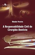 Ler A Responsabilidade Civil do Cirurgião Dentista, do autor Wander Pereira
