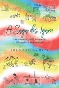 Ler A Saga dos Igam; Um Romance Sobre Imigrantes Refugiados e Desbravadores, do autor João Carlos Magi