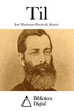 Til, do autor José Martiniano Pereira de Alencar