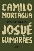 Ler Camilo Mortágua, do autor Josué Guimarães