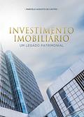 Ler INVESTIMENTO IMOBILIÁRIO: Um Legado Patrimonial, do autor MARCELO AUGUSTO DE CASTRO