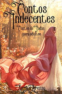 Contos Indecentes, do autor Anne Aresso