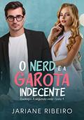 Ler O Nerd e a Garota Indecente (Duologia à segunda vista Livro 1), do autor Jariane Ribeiro; Jariane Ribeiro Ler O Nerd e a Garota Indecente (Duologia à segunda vista Livro 1), do autor Jariane Ribeiro; Jariane Ribeiro