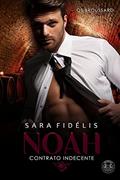 Ler NOAH - Contrato Indecente: Os Broussard, do autor Sara Fidélis Ler NOAH - Contrato Indecente: Os Broussard, do autor Sara Fidélis