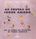 Ler As frutas de Jorge Amado, do autor Paloma Jorge Amado