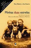 Ler Minhas duas estrelas: Uma vida com meus pais, Dalva de Oliveira e Herivelto Martins, do autor Pery Ribeiro; Ana Duarte Ler Minhas duas estrelas: Uma vida com meus pais, Dalva de Oliveira e Herivelto Martins, do autor Pery Ribeiro; Ana Duarte
