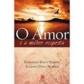 Ler O amor é a melhor resposta, do autor Fernando Dalvi Norbim; Luciano Dalvi Norbim Ler O amor é a melhor resposta, do autor Fernando Dalvi Norbim; Luciano Dalvi Norbim