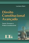 Ler Direito Constitucional Avançado: Teoria, Processo E Prática Constitucional, do autor Luciano Dalvi Ler Direito Constitucional Avançado: Teoria, Processo E Prática Constitucional, do autor Luciano Dalvi