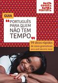 Ler Português para quem não tem tempo: 99 dicas rápidas de casos gramaticais para você não errar mais!, do autor DALVA CORRÊA