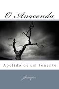 Ler O Anaconda: Apelido de um tenente, do autor Jbcampos Campos Campos Ler O Anaconda: Apelido de um tenente, do autor Jbcampos Campos Campos