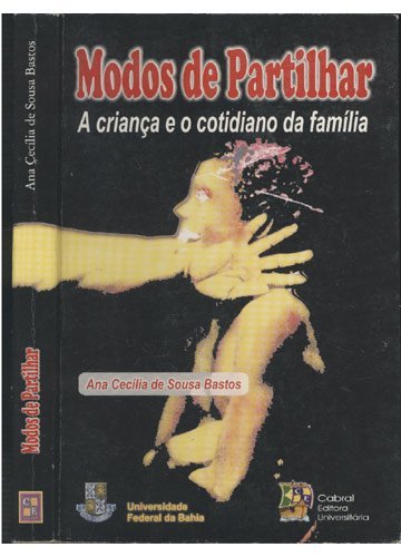 Modos De Partilhar :A Crianca E O Cotidiano Da Familia, do autor Bastos