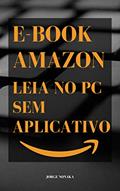 Ler e-book Amazon - Leia no PC sem aplicativo, do autor Jorge Nonaka Ler e-book Amazon - Leia no PC sem aplicativo, do autor Jorge Nonaka