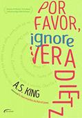 Ler Por Favor, Ignore Vera Dietz, do autor A.S. King Ler Por Favor, Ignore Vera Dietz, do autor A.S. King