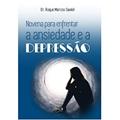 Ler Novena Para Enfrentar A Ansiedade E A Depressão, do autor Roque Marcos Savioli Ler Novena Para Enfrentar A Ansiedade E A Depressão, do autor Roque Marcos Savioli