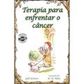 Ler Terapia Para Enfrentar o Câncer, do autor Joel Schorn Ler Terapia Para Enfrentar o Câncer, do autor Joel Schorn