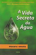 Ler A Vida Secreta da água, do autor Masaru Emoto