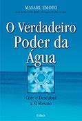 Ler O Verdadeiro Poder da Água, do autor Masaru Emoto