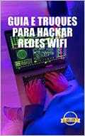 Ler Guia e Truques para Hackar Redes Wifi: WEP e rede WPA WiFi Hacking a partir de Windows, Mac e Android, do autor Time Army