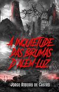 Ler A inquietude das brumas d'além-luz, do autor Jorge Ribeiro de Castro