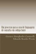 Ler Um Processo Para O Uso De Linguagens De Consulta Em Codigo Fonte, do autor Gustavo Stangherlin Cantarelli; Eduardo Kessler Piveta